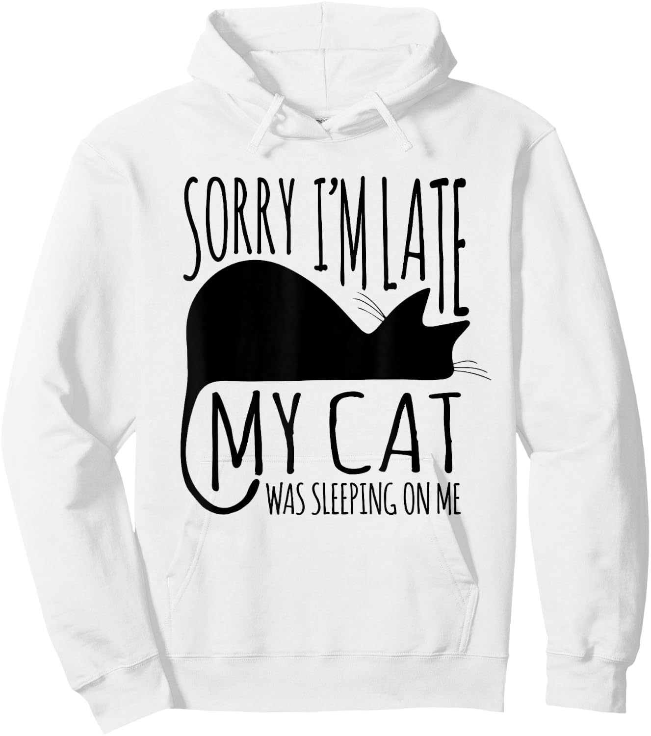 Funny Sorry I'm Late My Cat Was Sleeping On Me Hoodie - Hoodie | White