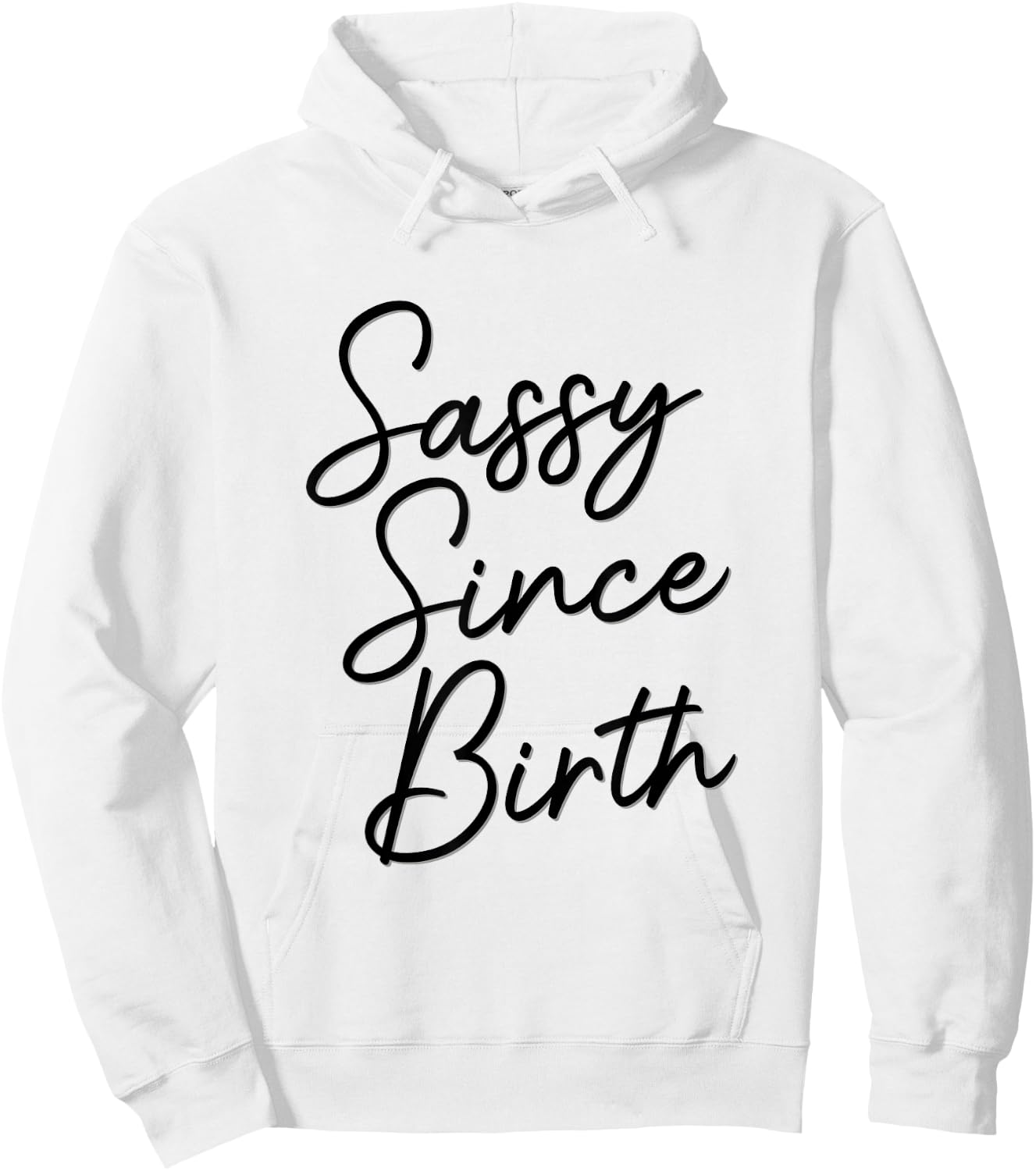 Sassy Since Birth, Wife Daughter Teen Funny Cute Birthday Hoodie - Hoodie | White