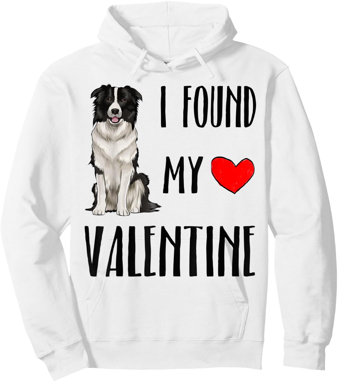 I Found My Valentine Day Border Collie Dog Lover Gift Hoodie - Hoodie | White