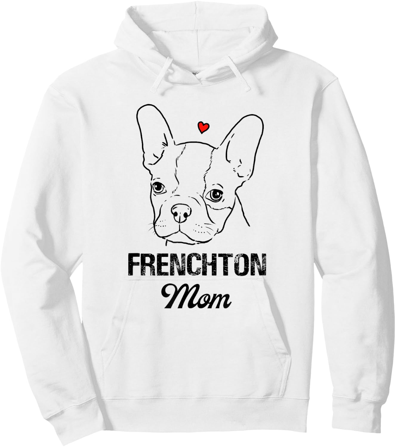 Frenchton Mom, Boston Terrier Mommy, Faux Frenchbo, Froston Hoodie - Hoodie | White