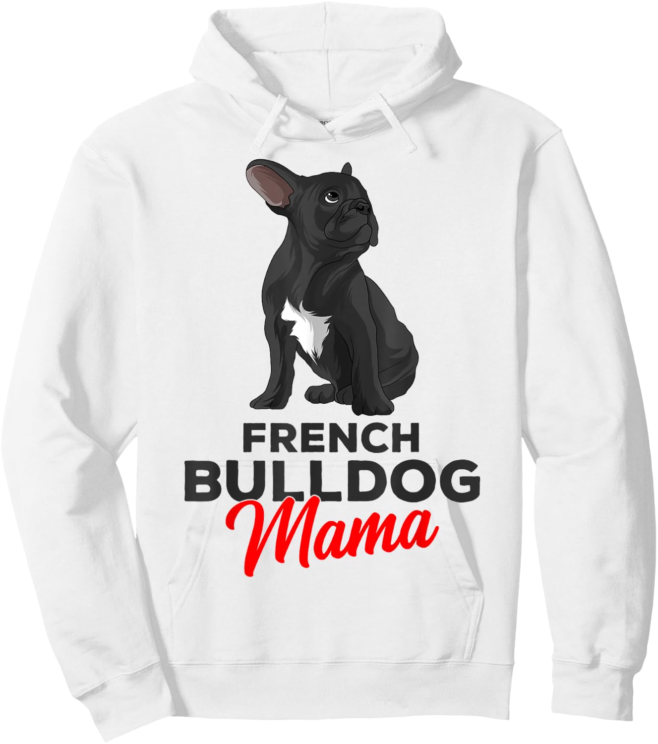 French Bulldog Mama Cute Frenchie Dog Mom Funny Hoodie - Hoodie | White