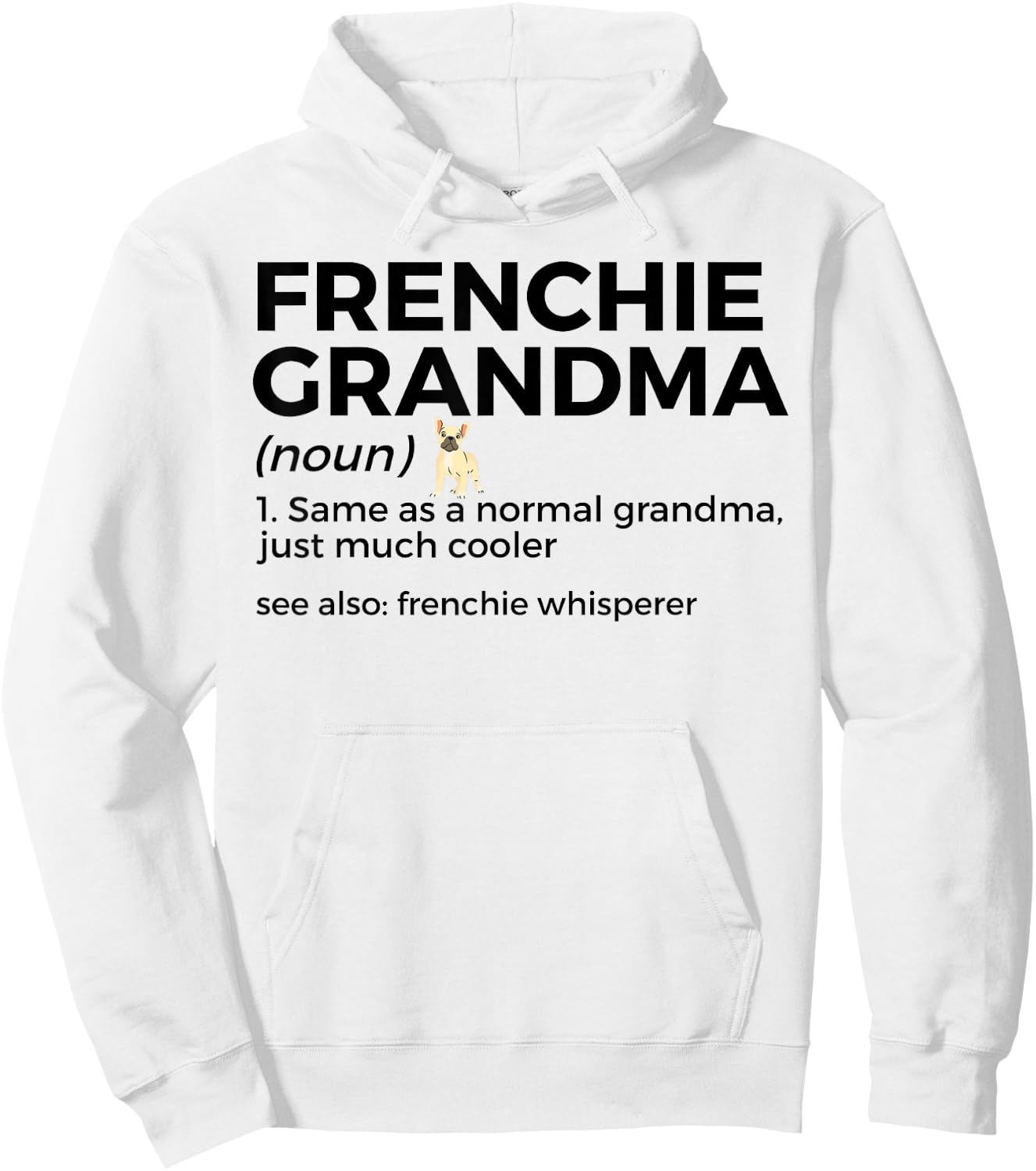 Frenchie Grandma Definition Funny French Bulldog Hoodie - Hoodie | White