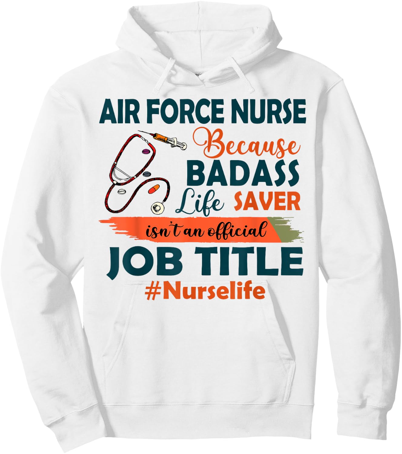 Nurselife Badass Air Force Nurse Life Funny Job Title Gift Hoodie - Hoodie | White