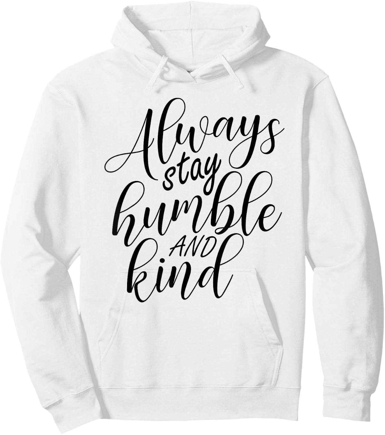 Always stay humble and kind Hoodie - Hoodie | White