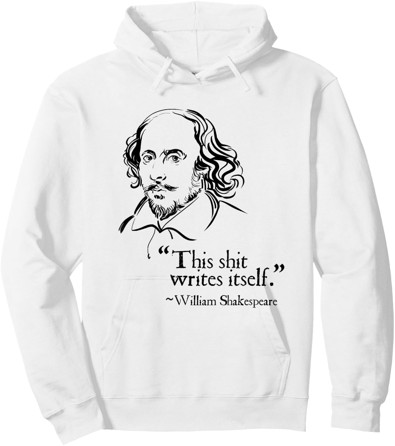 Shakespeare Faux Quote | This Shit Writes Itself Funny Lit Hoodie - Hoodie | White