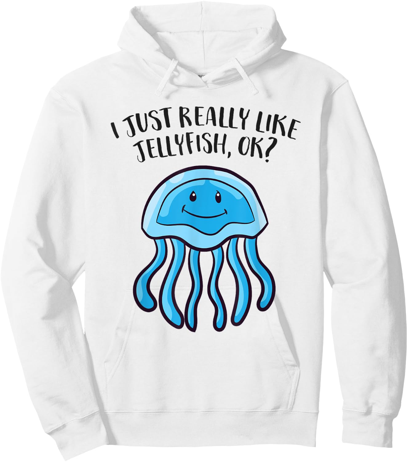 I Just Really Like Jellyfish Ok Funny Jellyfish Hoodie - Hoodie | White