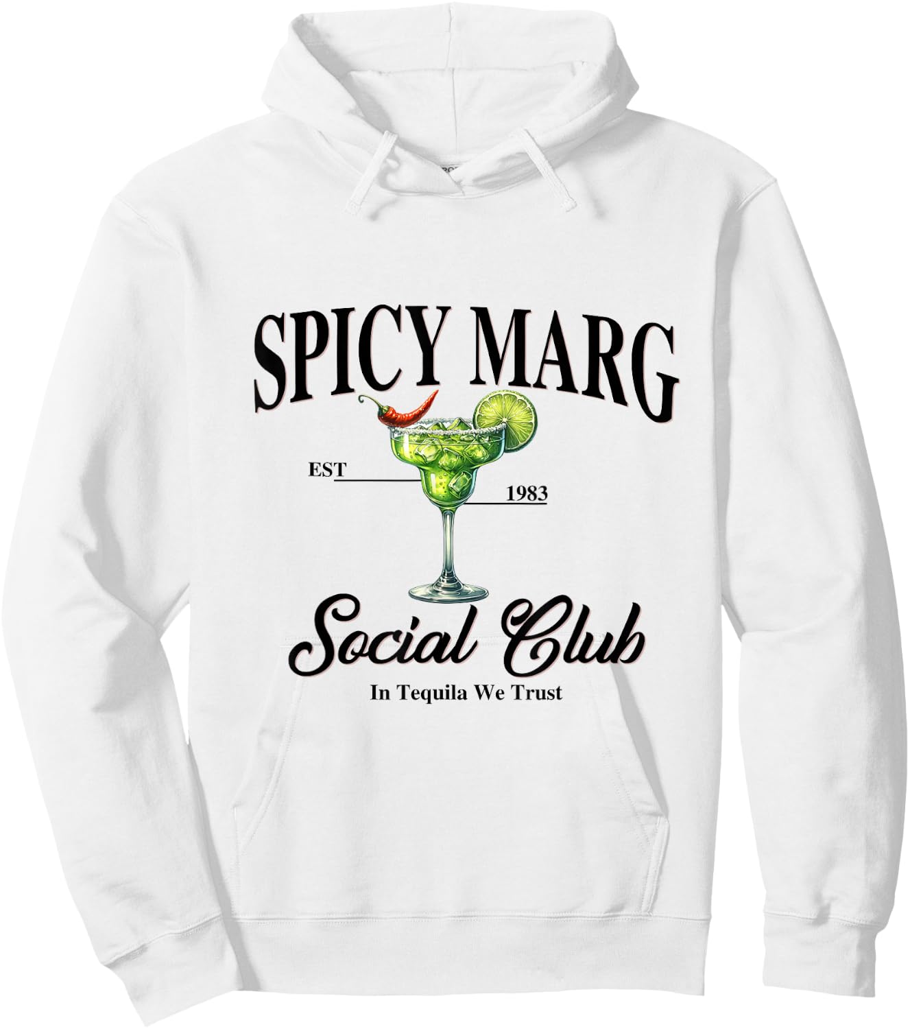 Spicy Margarita EST. 1983 Social Club In Tequila We Trust Hoodie - Hoodie | White