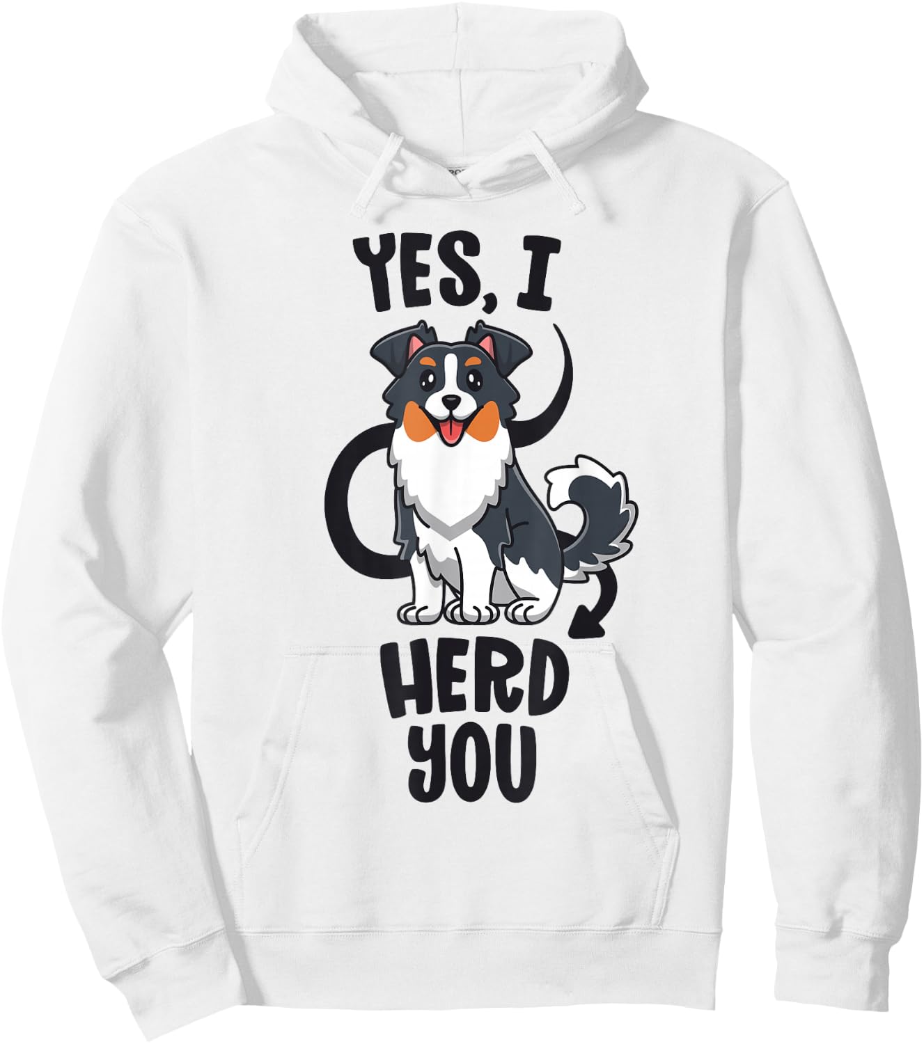 Funny Australian Shepherd Mom Gifts Aussie Yes I Herd You Hoodie - Hoodie | White