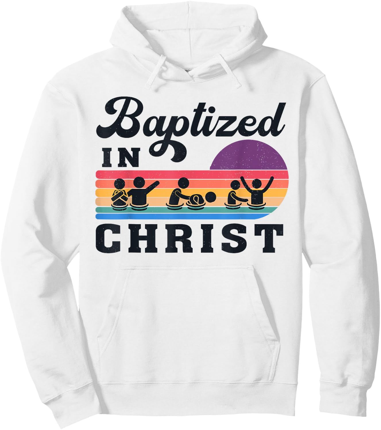 Baptized In Christ Christian Adult Baptism Kids Baptism 2025 Hoodie - Hoodie | White