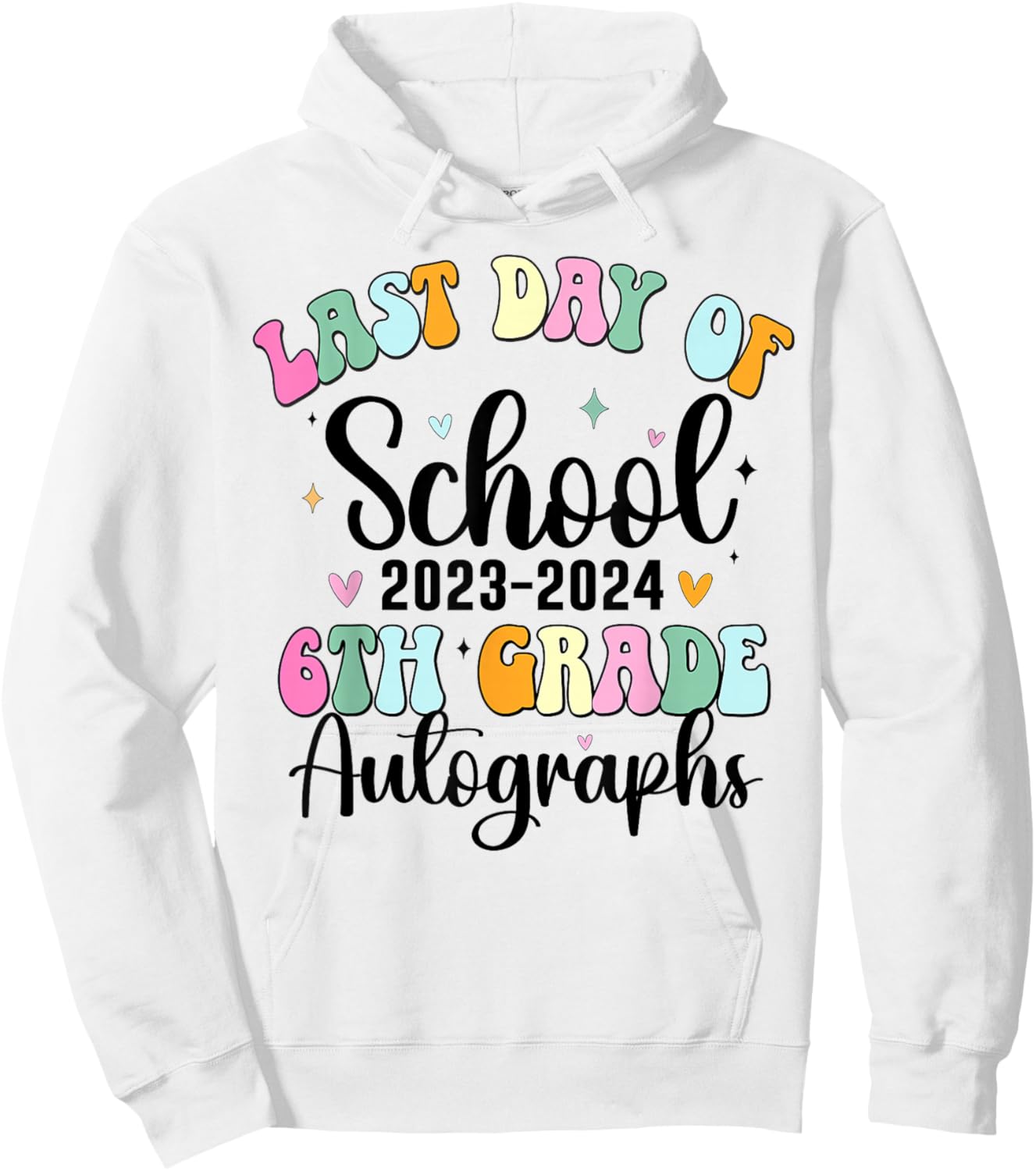 2024 Last Day of School Autograph 6th Grade Graduation Party Hoodie - Hoodie | White