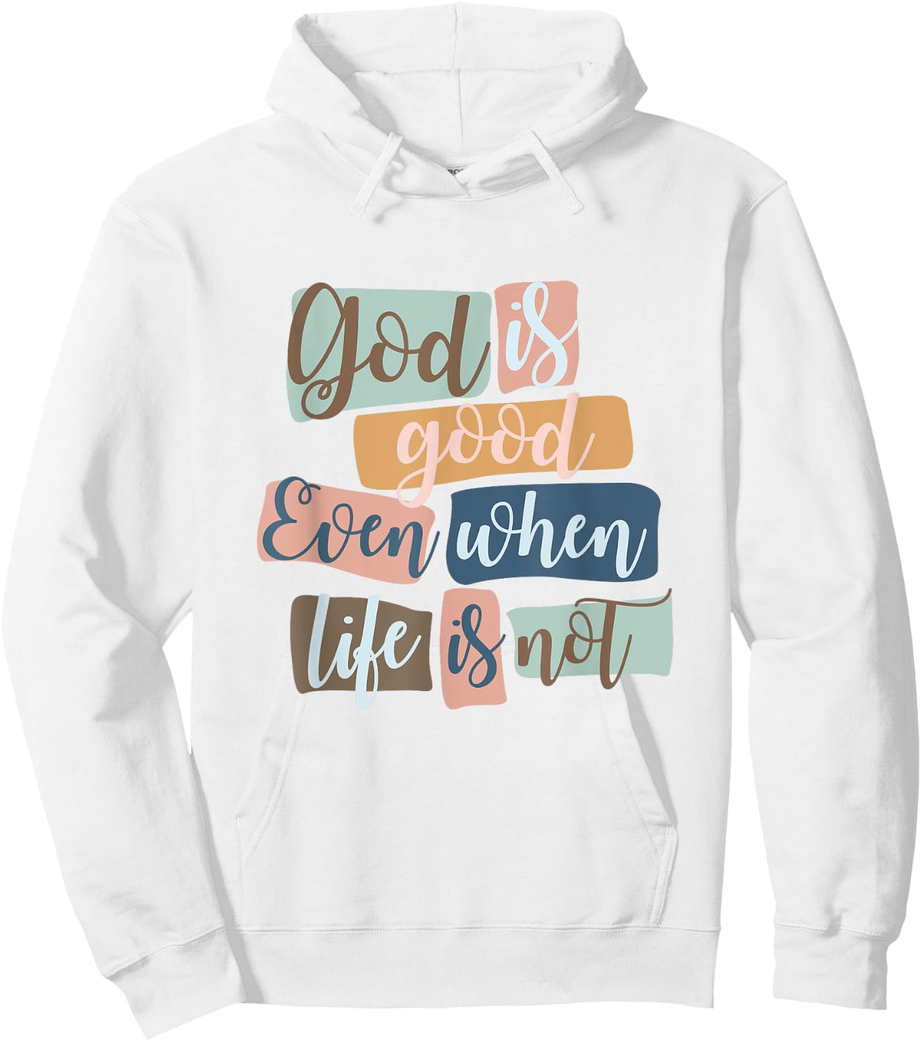 God Is Good Even When Life Is Not Christian Faith Jesus God Hoodie - Hoodie | White