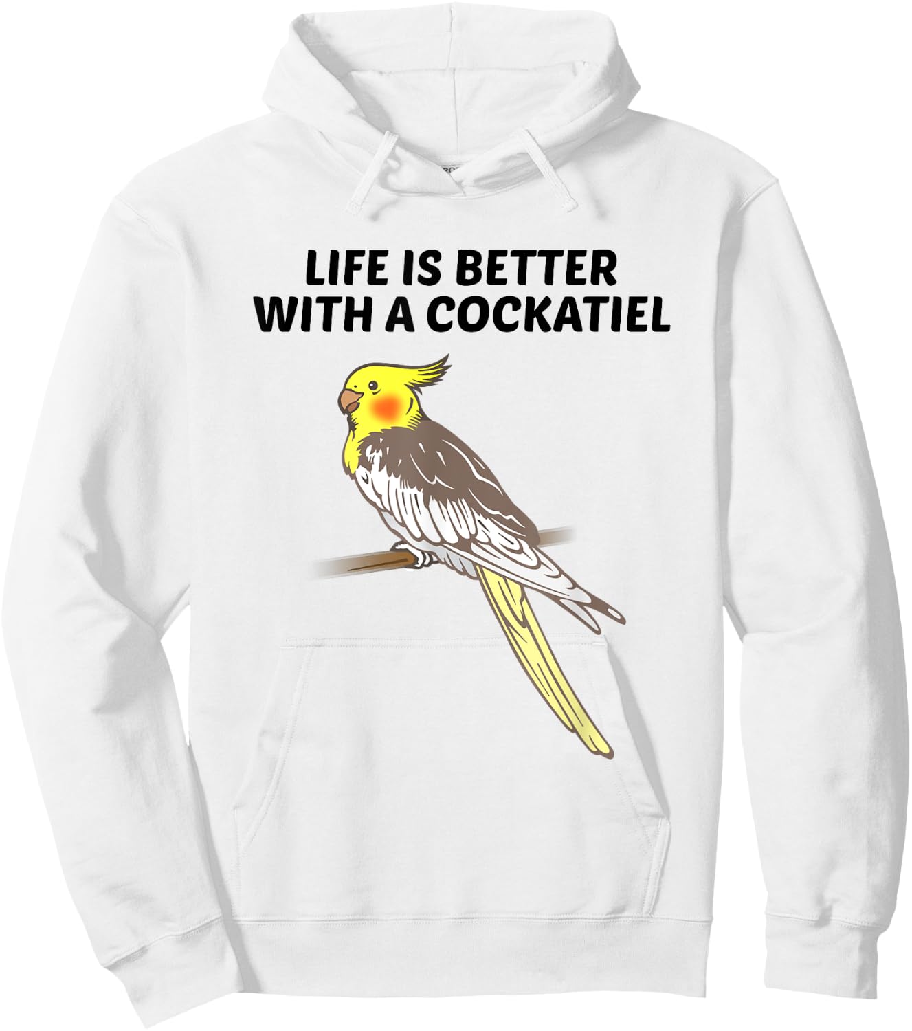 Life is Better With a Cockatiel Hoodie - Hoodie | White