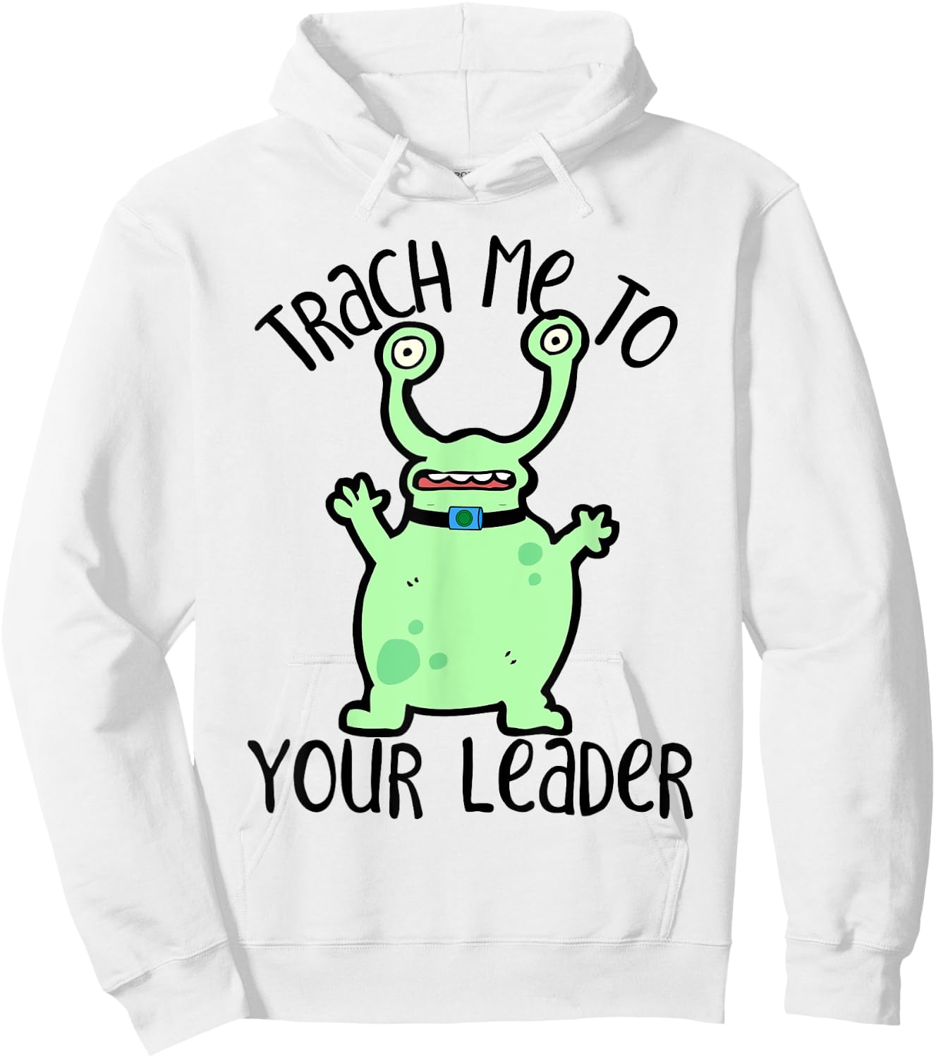Trach Me To Your Leader Tracheostomy Awareness Alien Hoodie - Hoodie | White