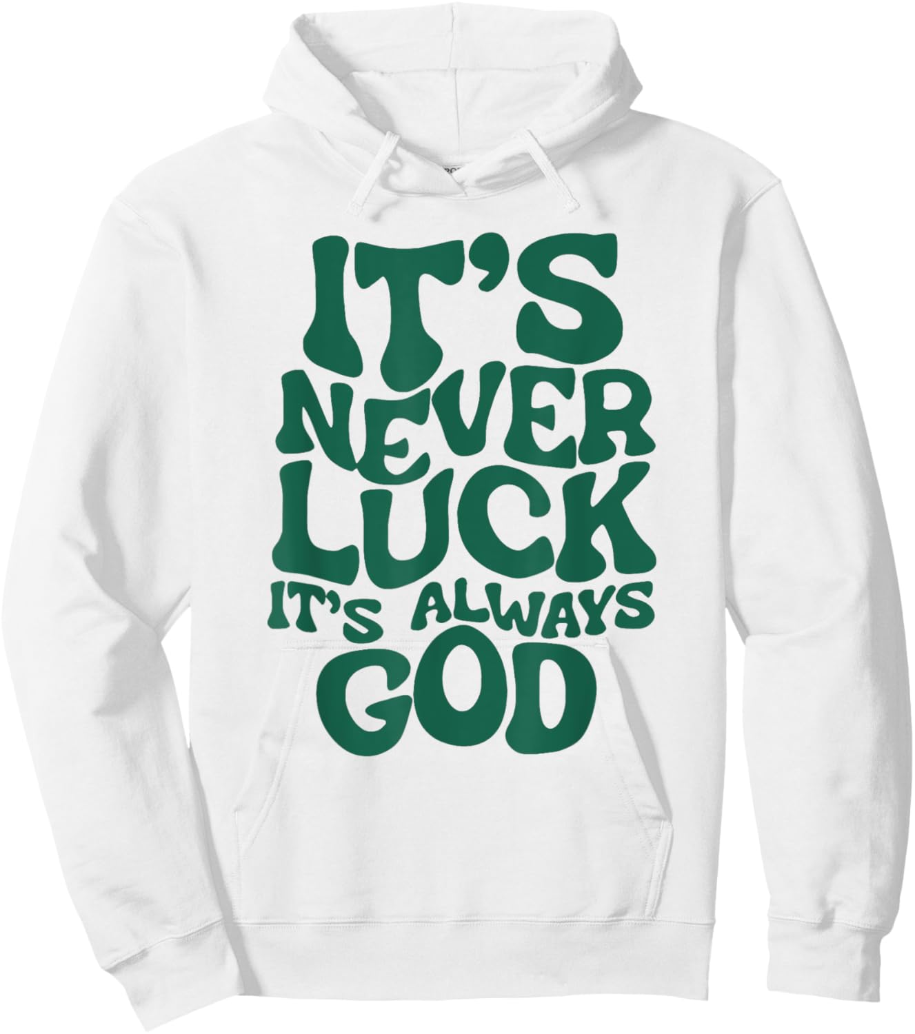 Funny It's Never Luck It's Always God Hoodie - Hoodie | White