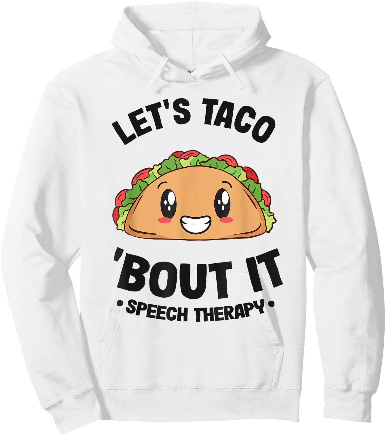 Let's Taco 'Bout It SLP Speech Language Pathologist Hoodie - Hoodie | White