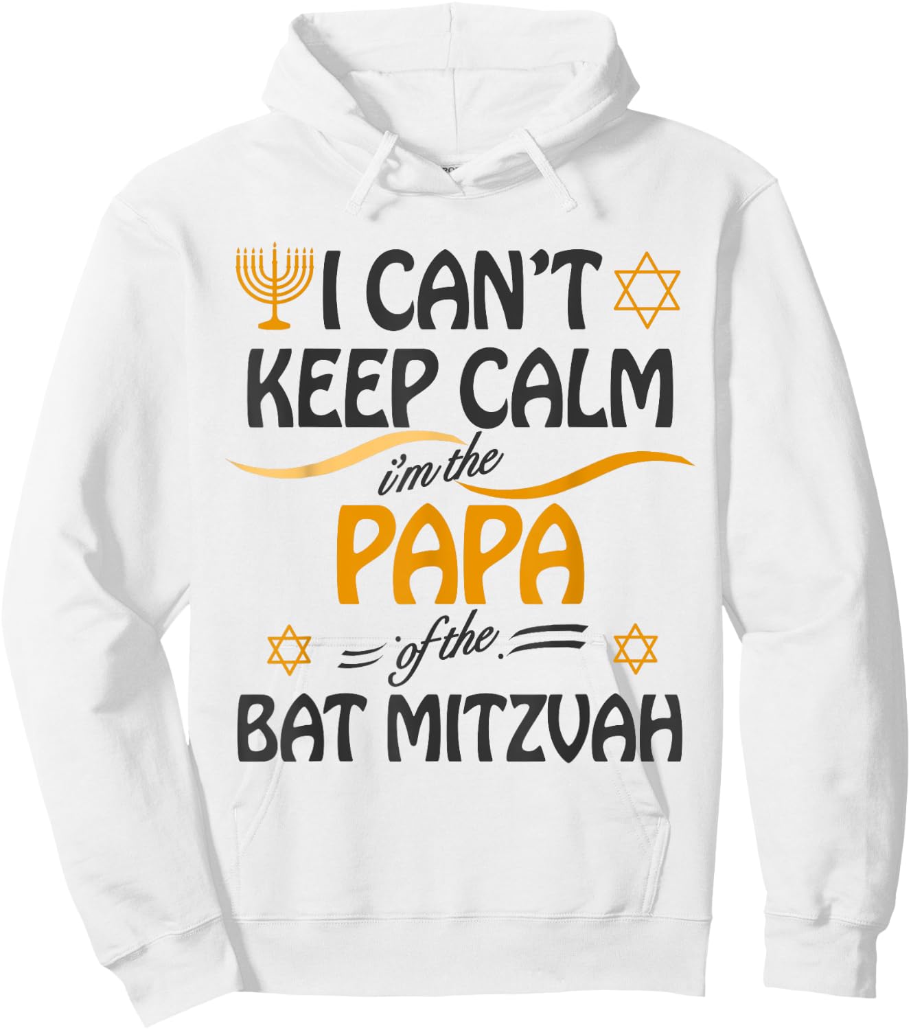 I Can't Keep Calm I'm The Papa of the Bat Mitzvah Hoodie - Hoodie | White