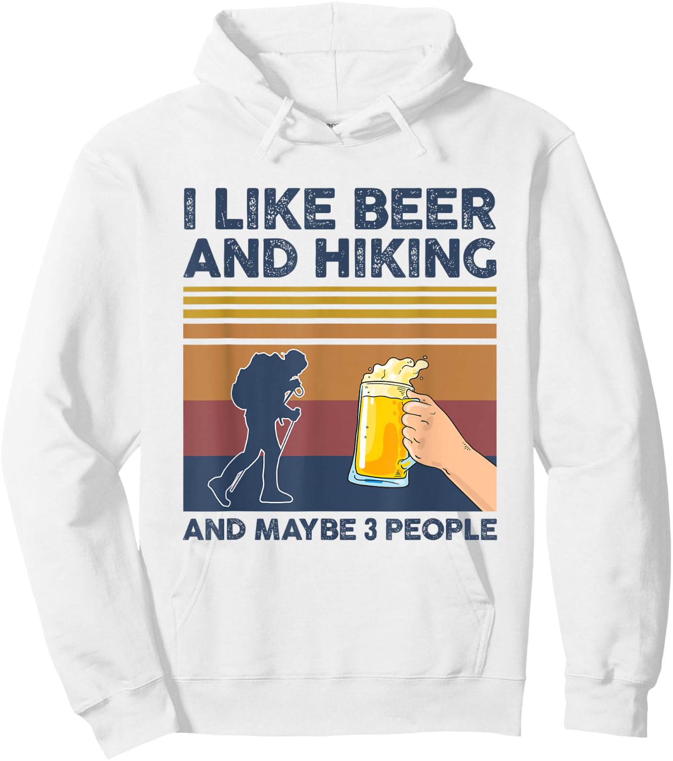 I Like Beer and Hiking and Maybe 3 People Funny Gift Hoodie - Hoodie | White