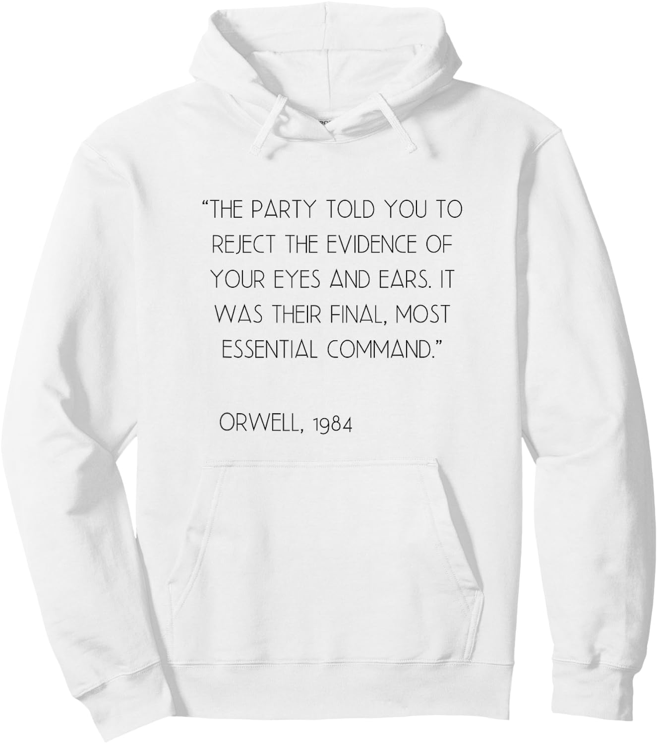 Party Reject Evidence Final Command Orwell Quote 1984 Hoodie - Hoodie | White