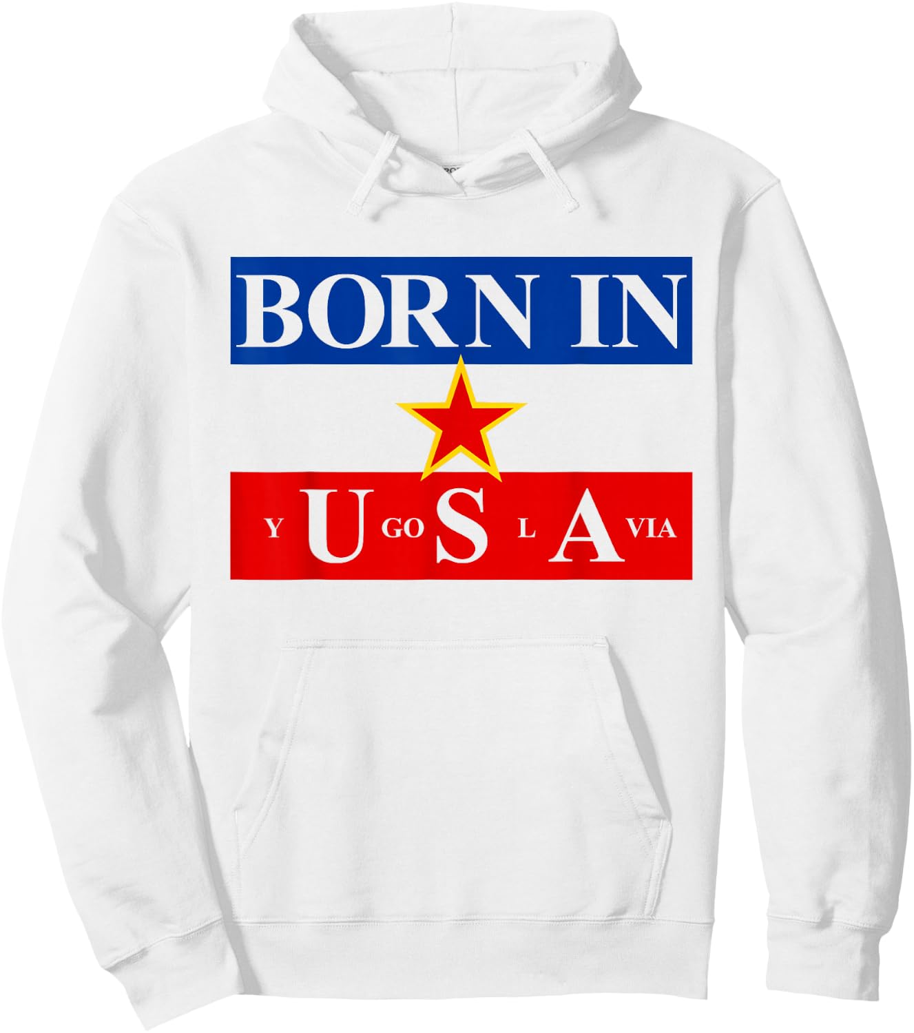 Born in Yugoslavia USA Yugoslavia Flag America Hoodie - Hoodie | White