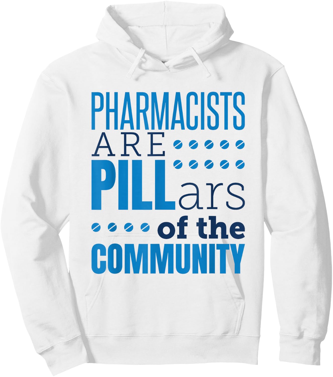 Pharmacist Pharmacists Pills Funny Appreciation Saying Hoodie - Hoodie | White