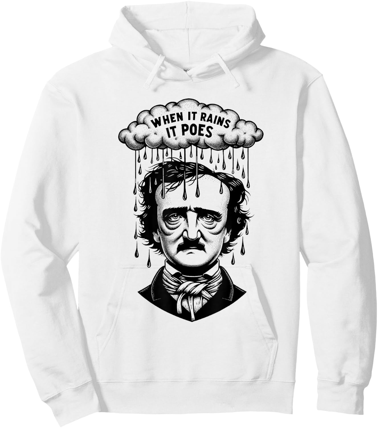 Funny Edgar Allan Poe Literary Goth When It Rains It Poes Hoodie - Hoodie | White