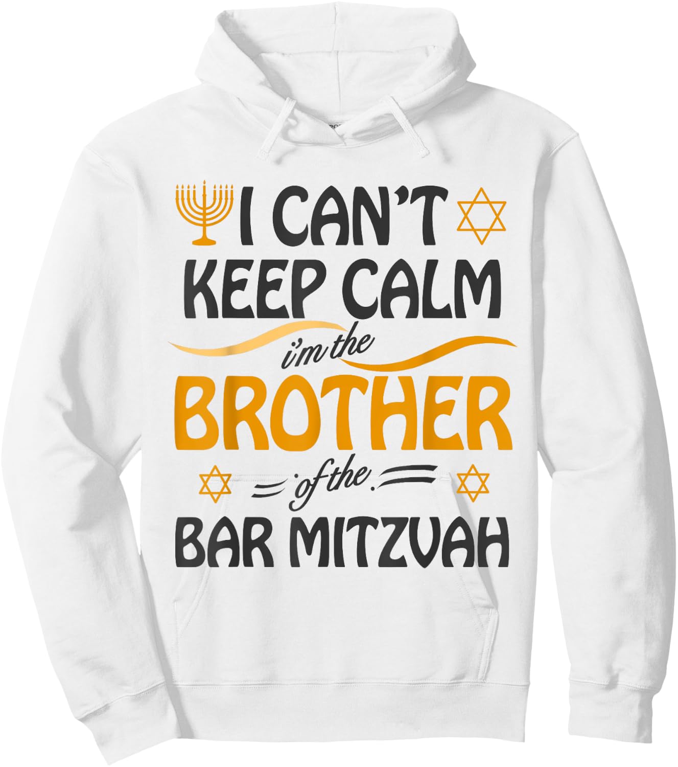 I Can't Keep Calm I'm The Brother of the Bar Mitzvah Hoodie - Hoodie | White