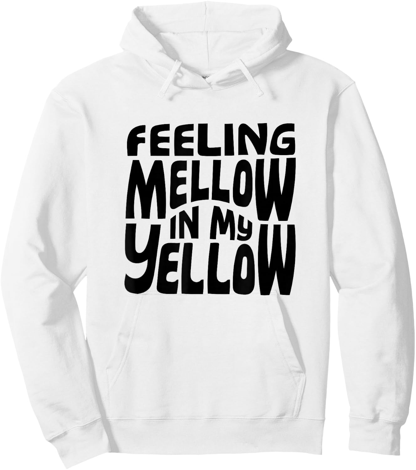 Funny Feeling Mellow In My Yellow Hoodie - Hoodie | White