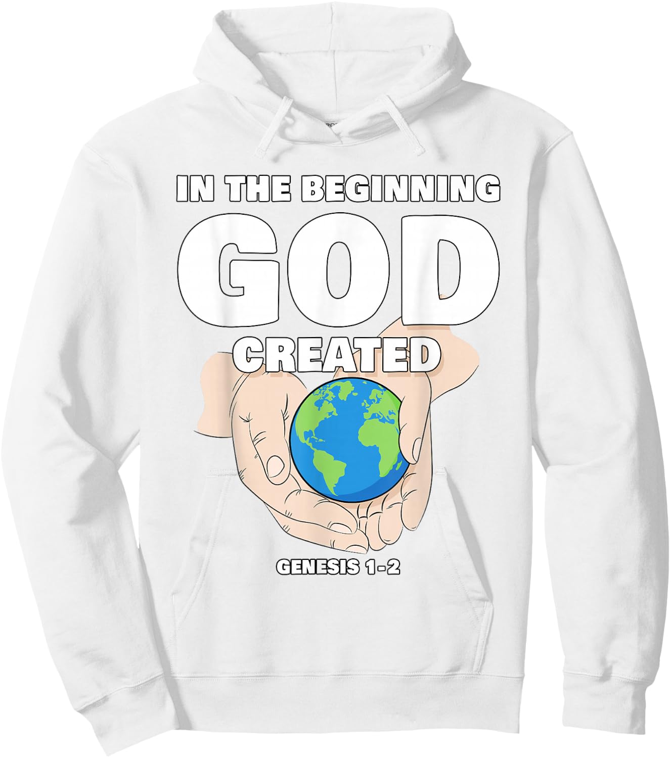 In The Beginning GOD Created – Christian Creation Genesis Hoodie - Hoodie | White