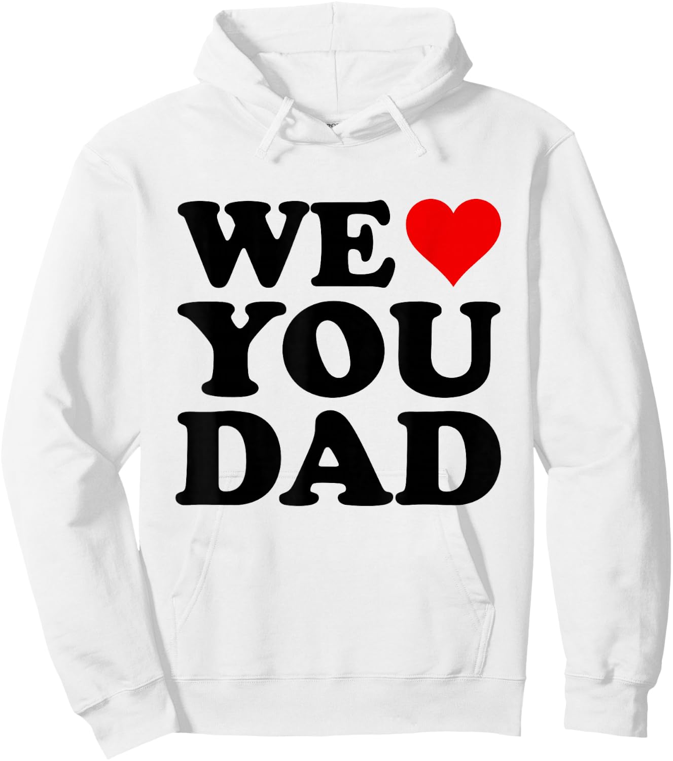 We Love You Dad Hoodie - Hoodie | White