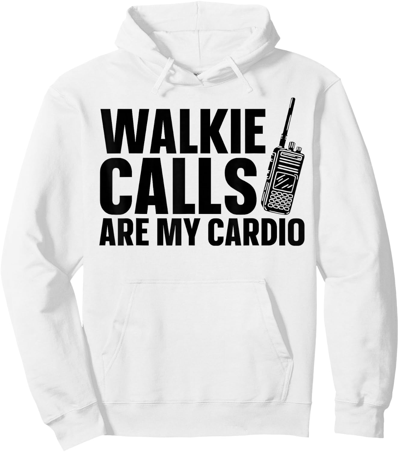 Walkie Calls Are My Cardio Hoodie - Hoodie | White
