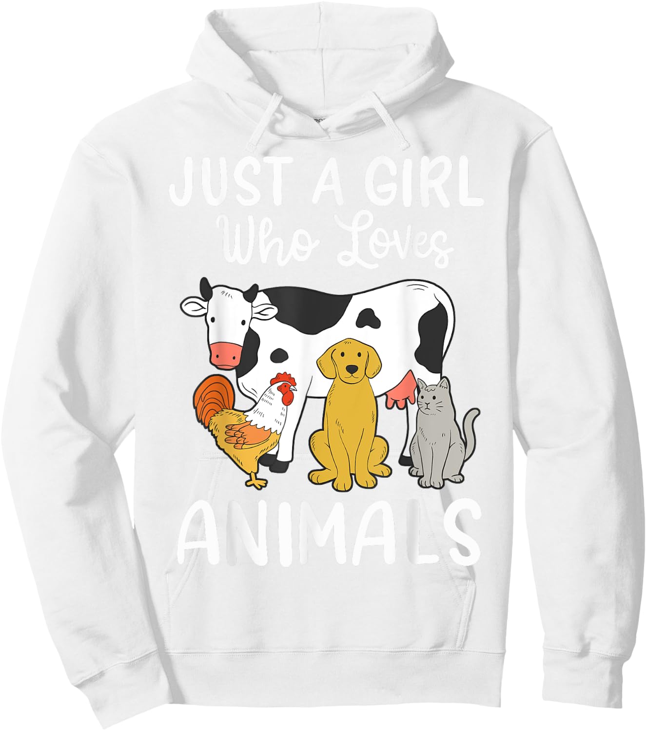 Cow Dog Chicken Cat Just a Girl Who Loves Animals Hoodie - Hoodie | White