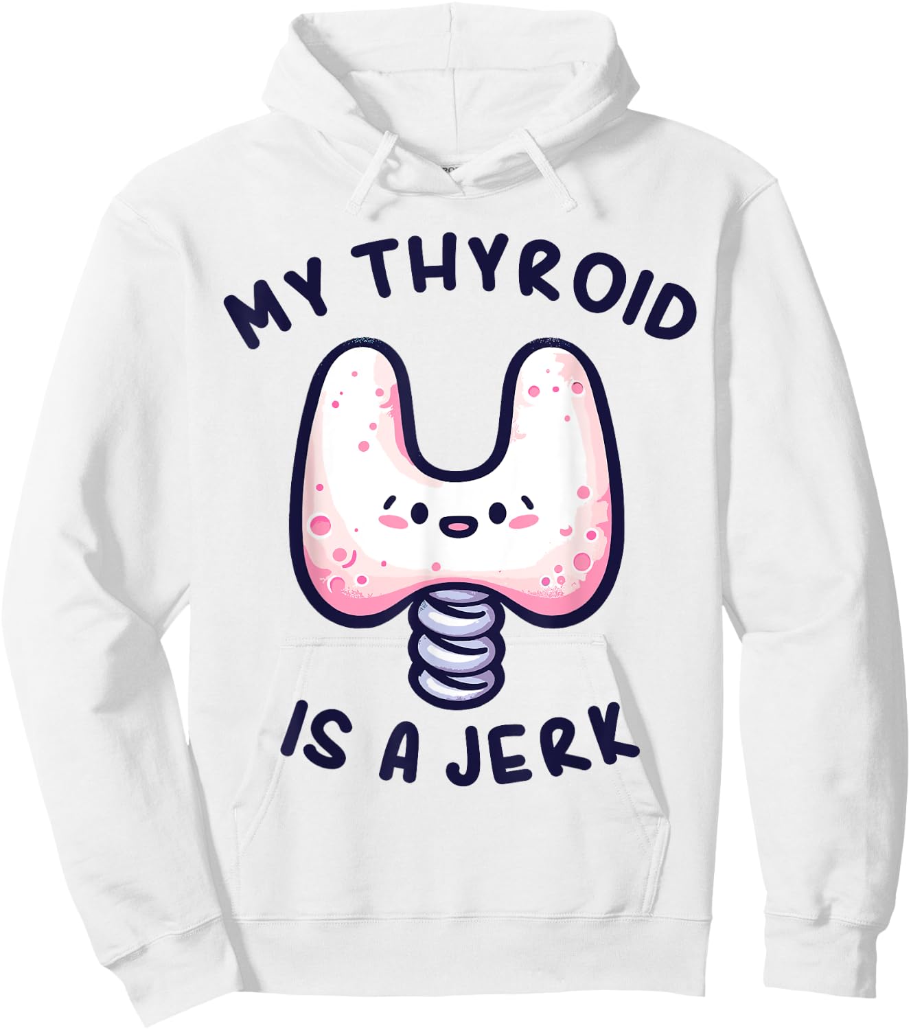 My Thyroid is a Jerk Disease Funny Surgery Recovery Cancer Hoodie - Hoodie | White