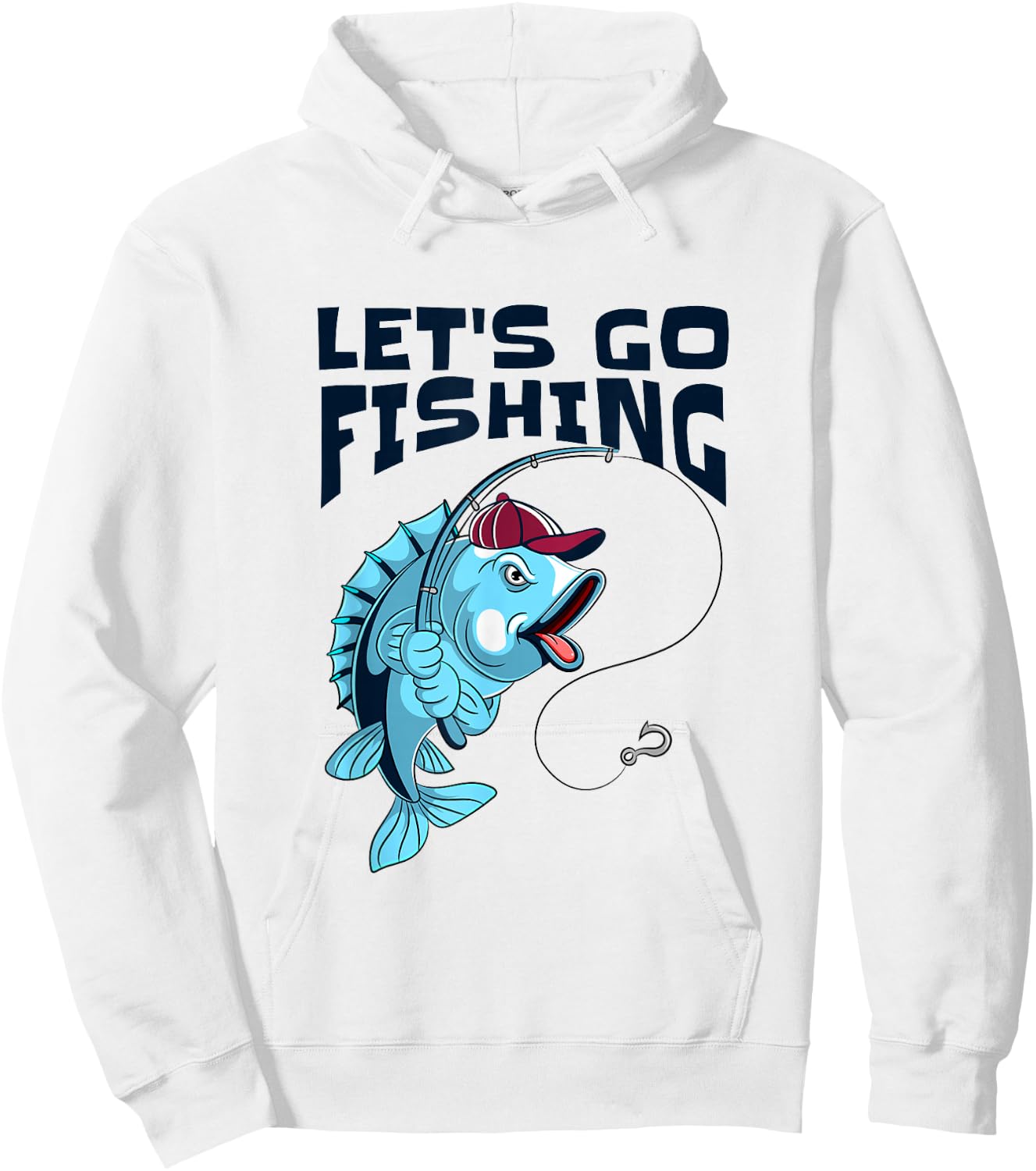 Let’s Go Fishing, I Love To Fish Hoodie - Hoodie | White