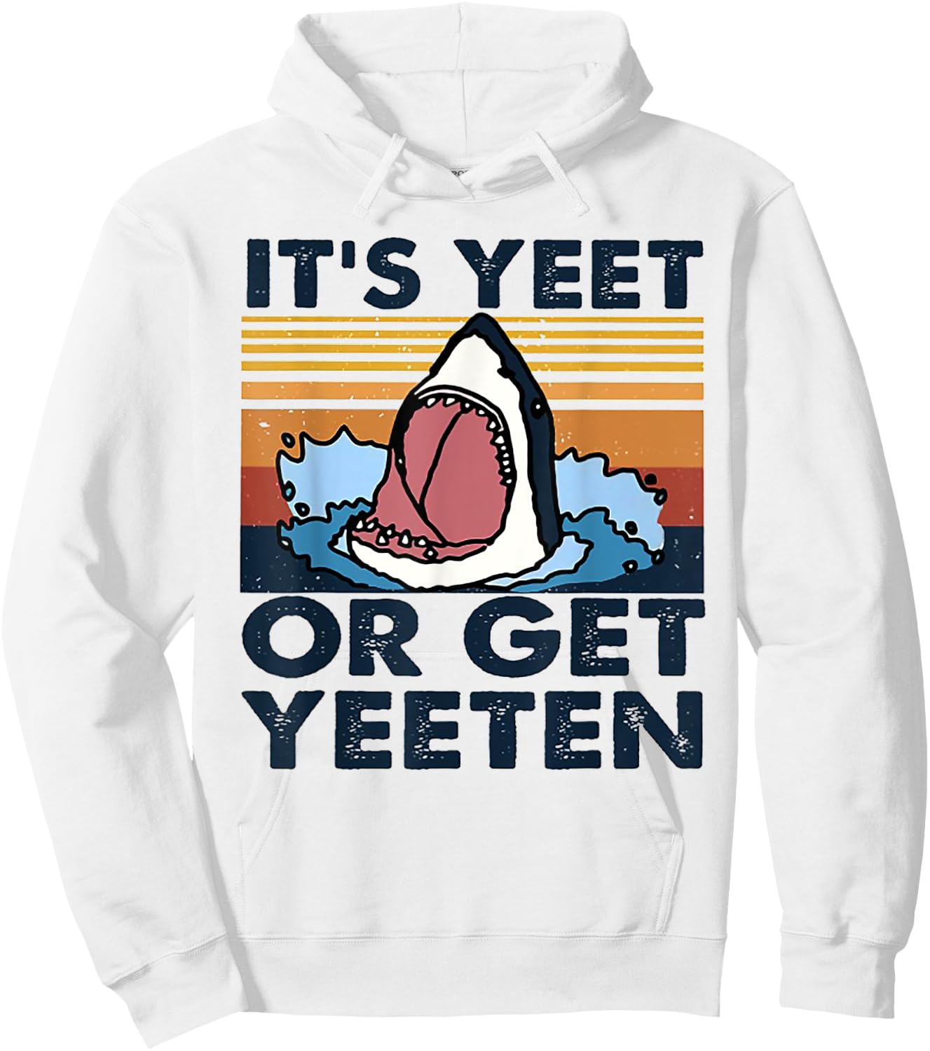 It's Yeet Or Get Yeeten Shark Vintage Hoodie - Hoodie | White