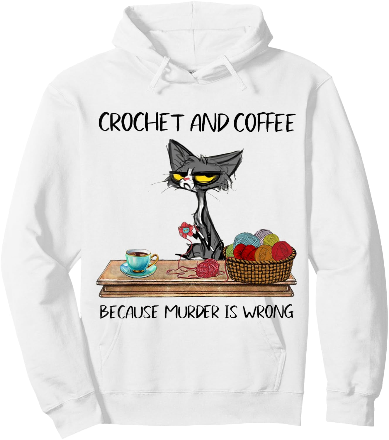 Crochet And Coffee Because Murder Is Wrong CROCHET Cat Hoodie - Hoodie | White