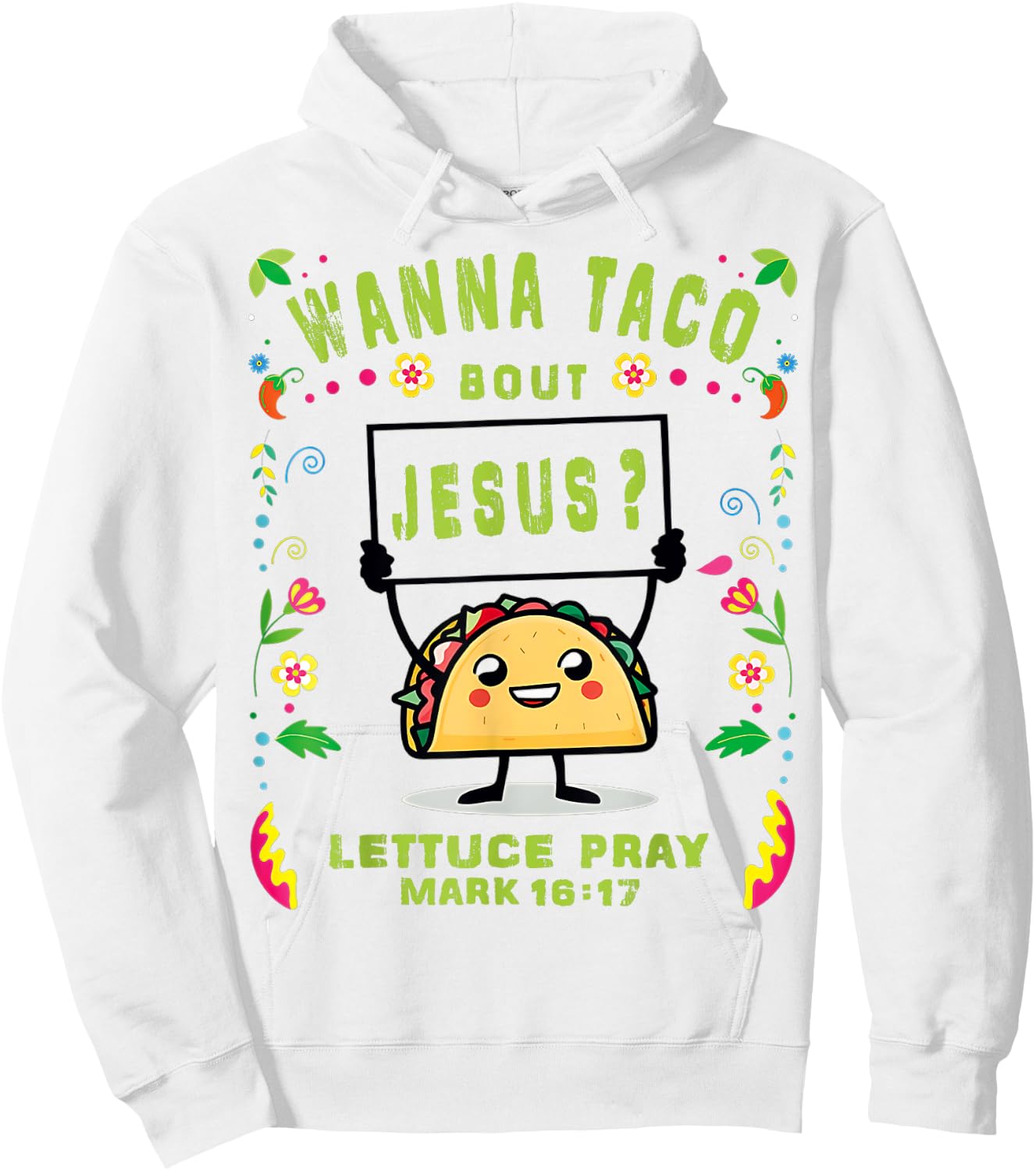 Let's Taco Bout Jesus Cinco De Mayo Women Men Taco De Mayo Hoodie - Hoodie | White