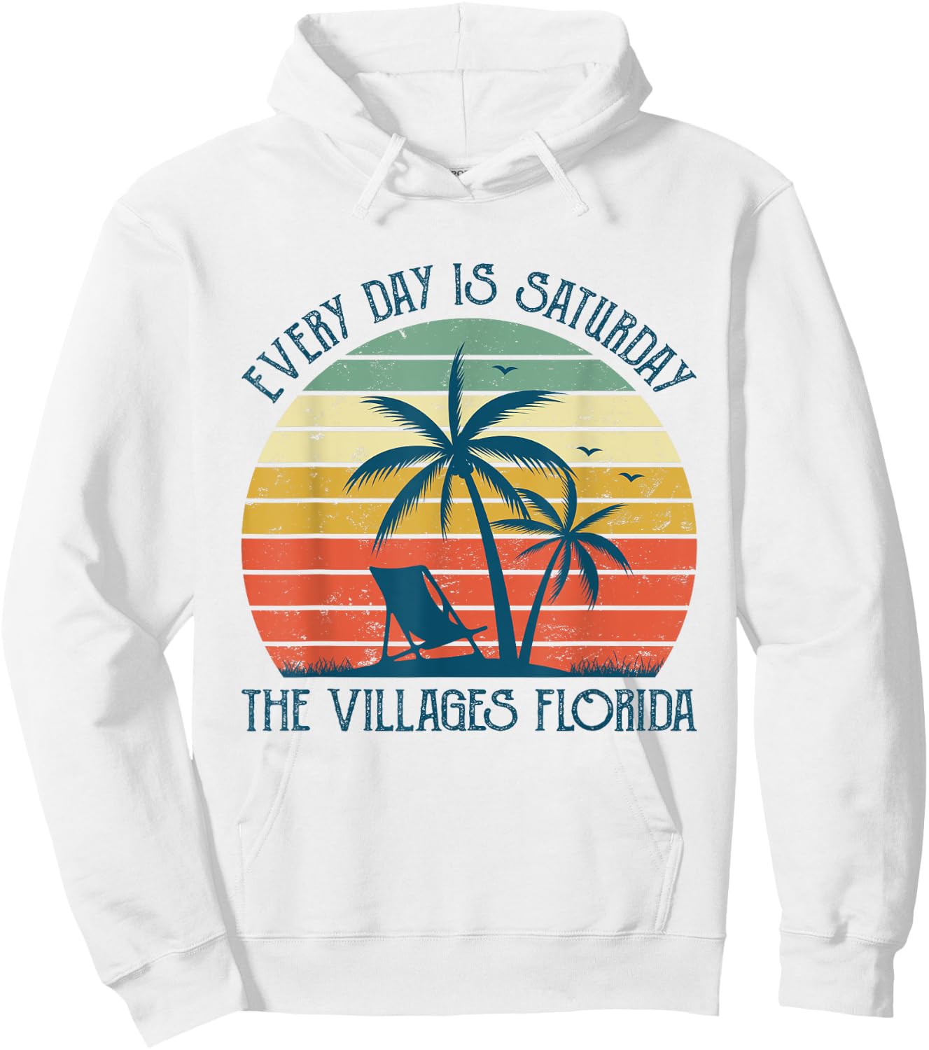 Every Day Is Saturday The Villages Florida Hoodie - Hoodie | White