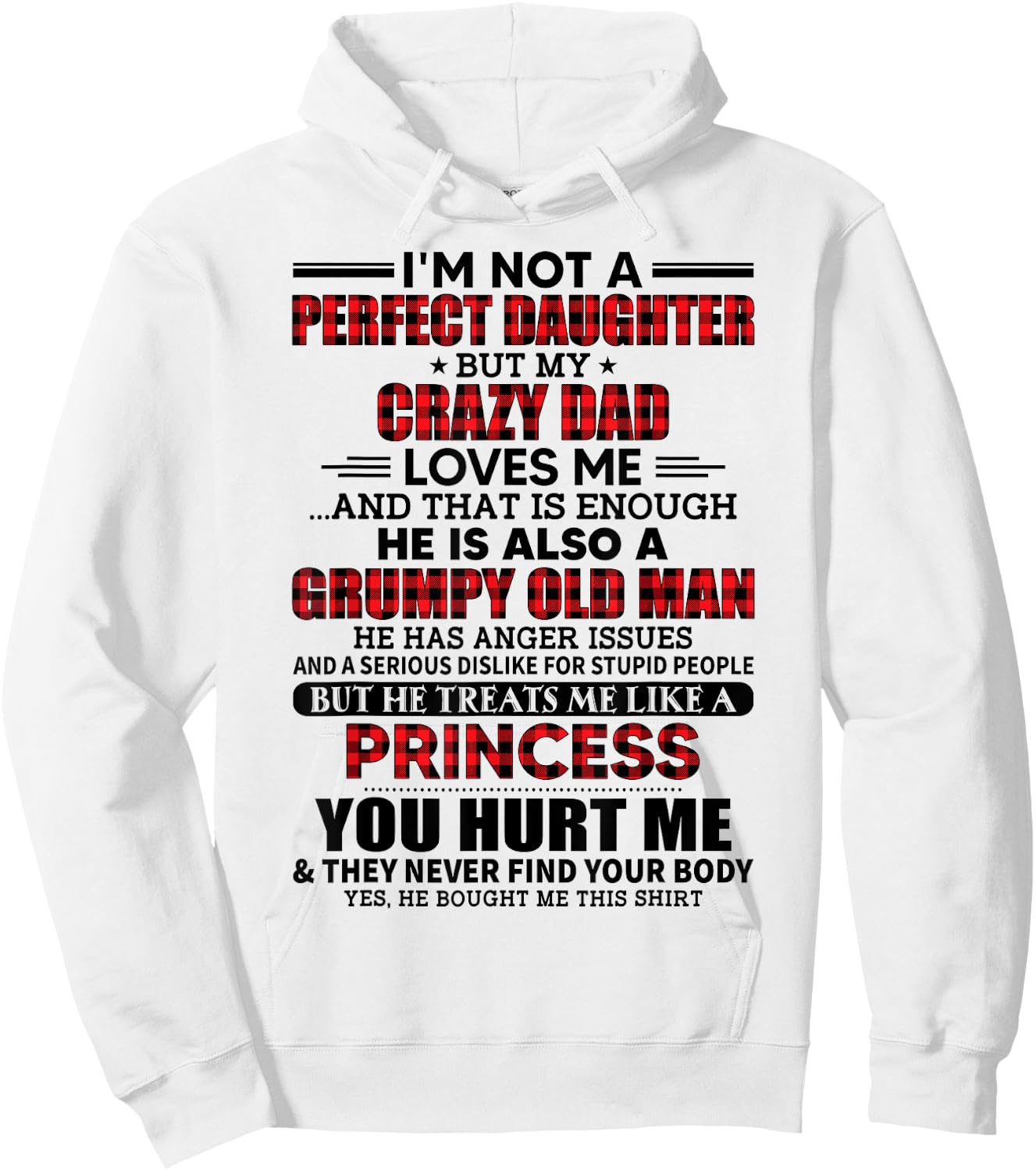 I'm not a perfect daughter but my crazy dad loves me Hoodie - Hoodie | White
