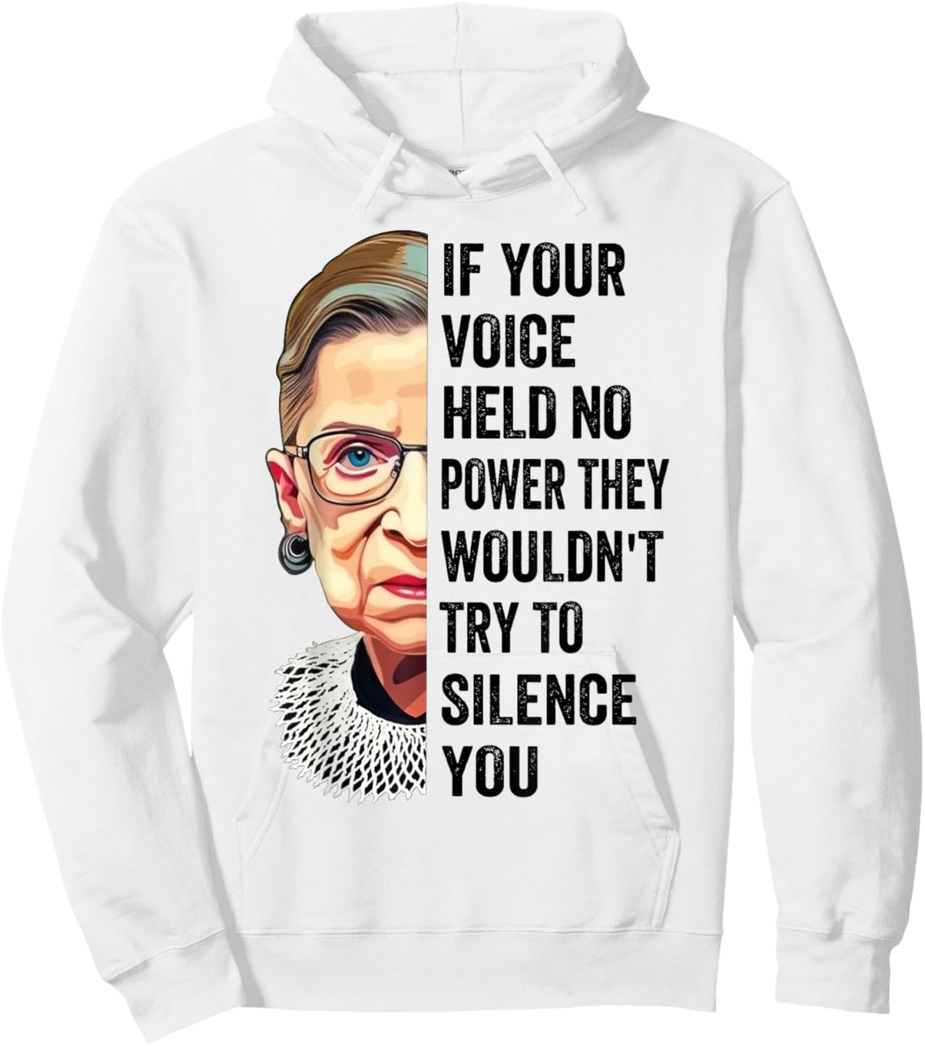 RBG If Your Voice Held No Power They Wouldn't Try To Silence Hoodie - Hoodie | White