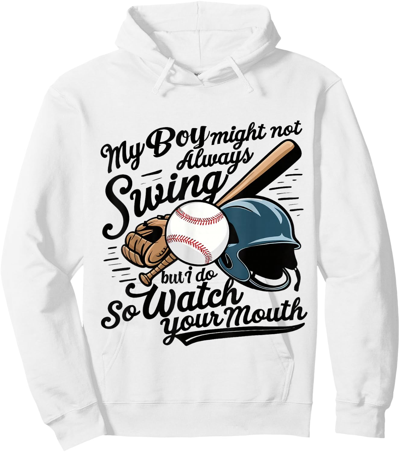 Funny Baseball Mom My Boy Might Not Always Swing But I Do Hoodie - Hoodie | White