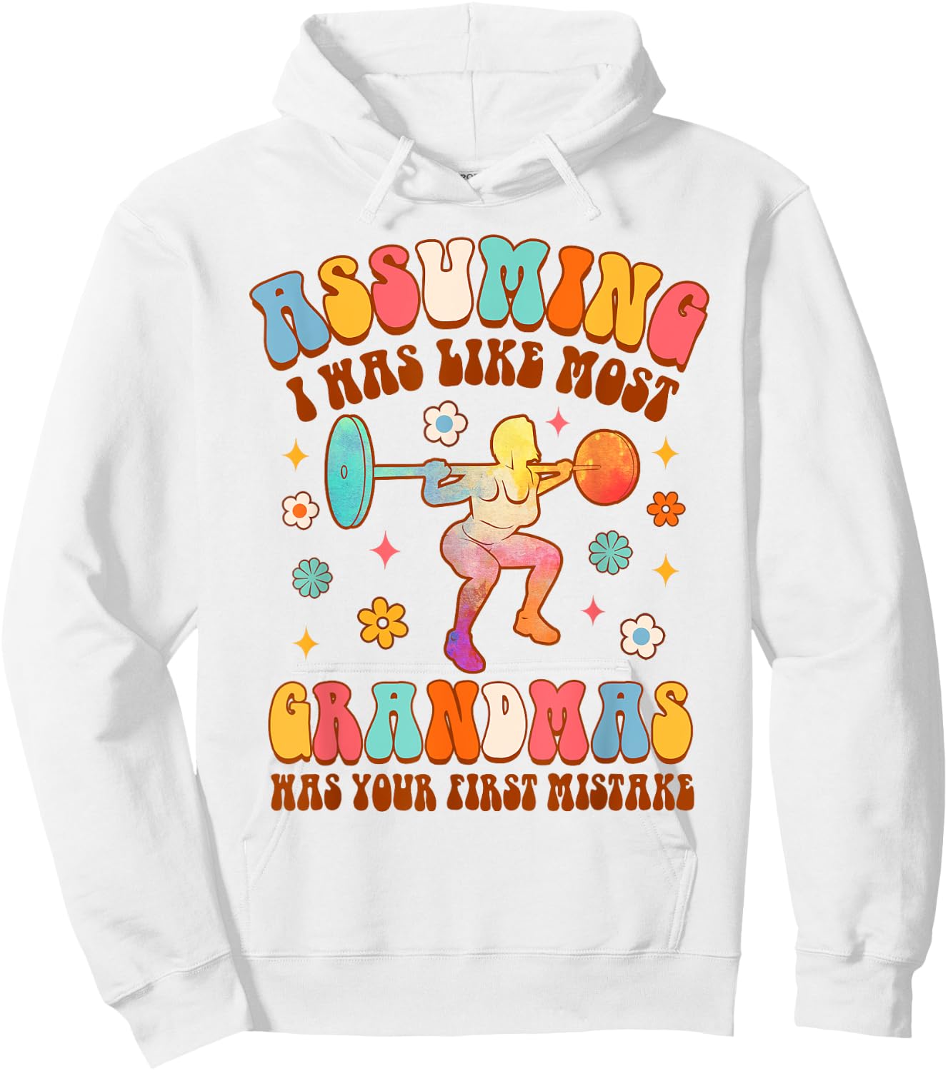 Workout Fitness Grandma Assuming I Was Like Most Grandmas Hoodie - Hoodie | White