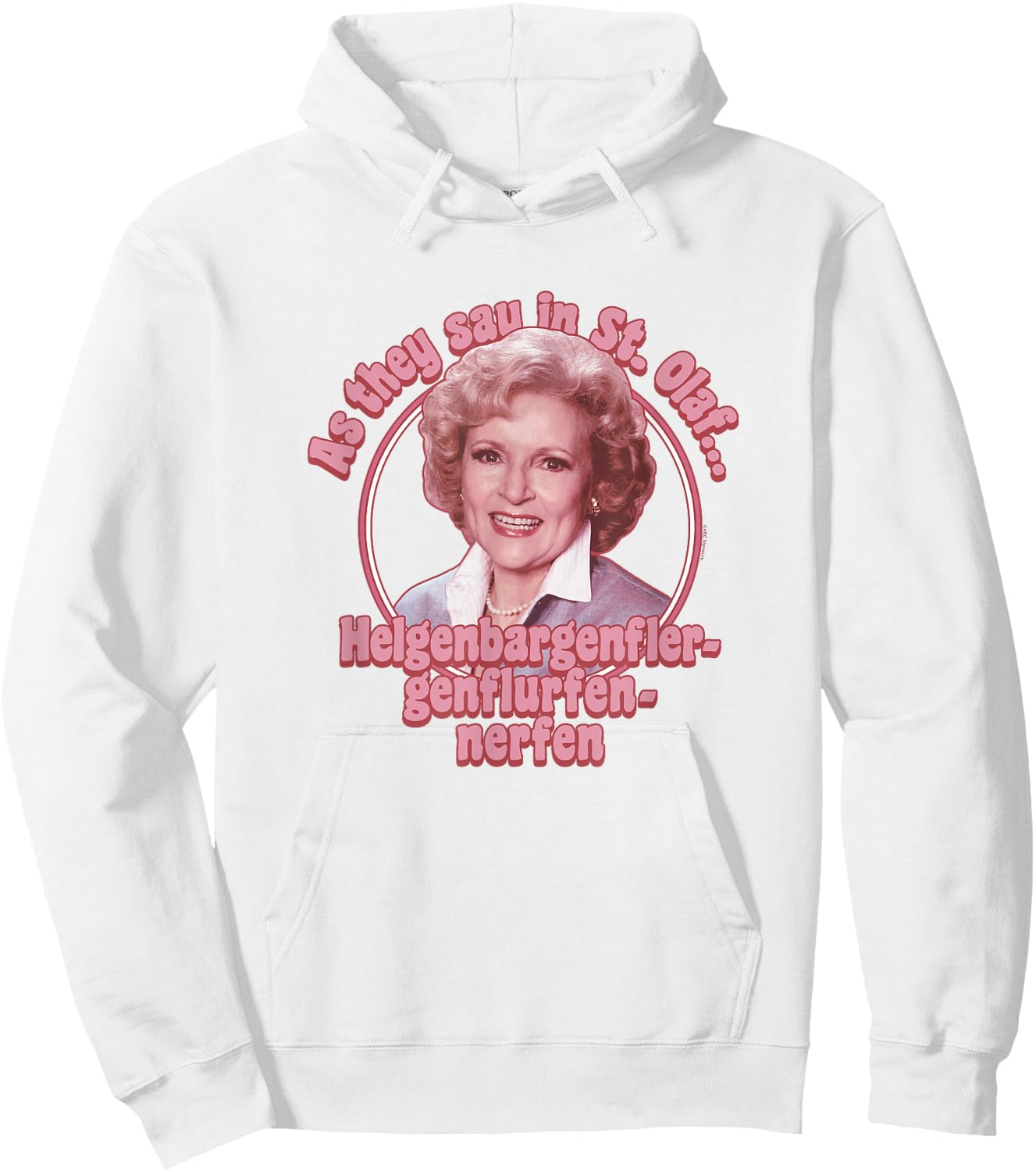 The Golden Girls Iconic Rose As They Say in St. Olaf Poster Hoodie - Hoodie | White