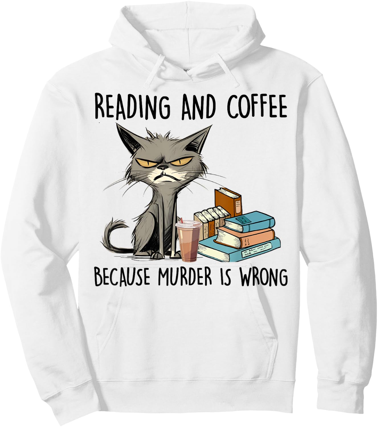 Reading And Coffee Because Murder Is Wrong, Funny Book Lover Hoodie - Hoodie | White