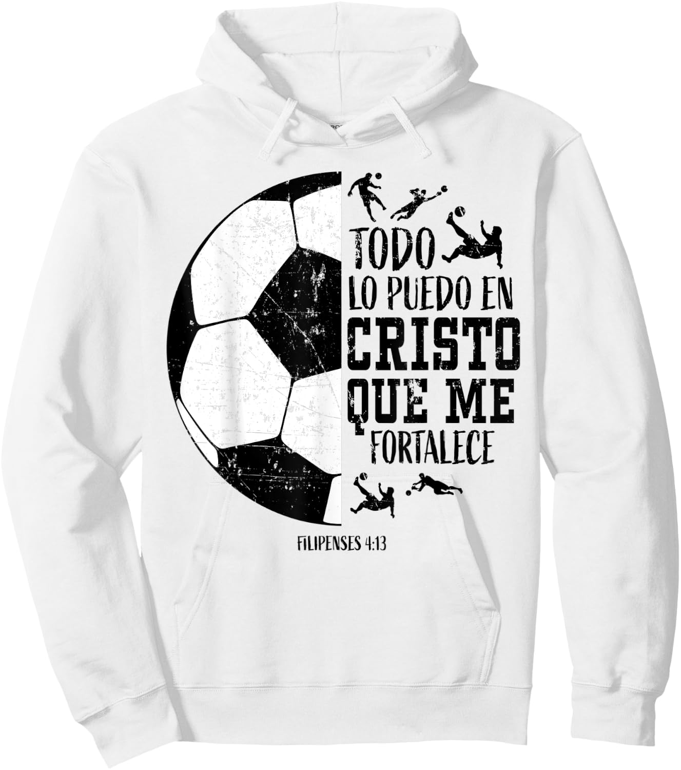 Todo Lo Puedo En Cristo Que Me Fortalece Soccer Women Men Hoodie - Hoodie | White