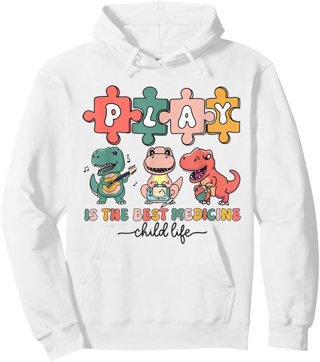 Dinosaur Child Life Specialist Play Is The Best Medicine CLS Hoodie - Hoodie | White
