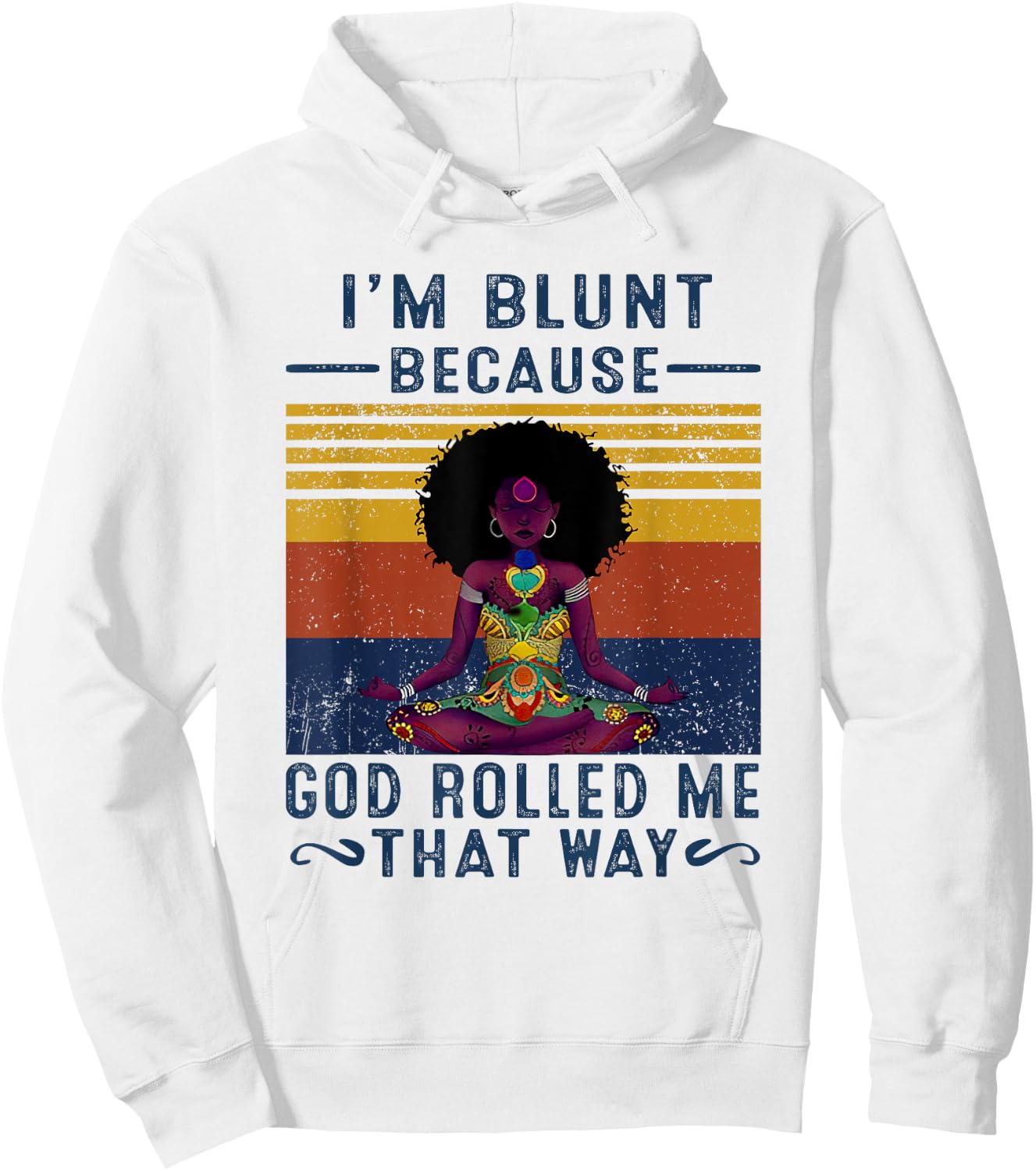 I'm Blunt Because God Rolled Me That W.a.y Hoodie - Hoodie | White