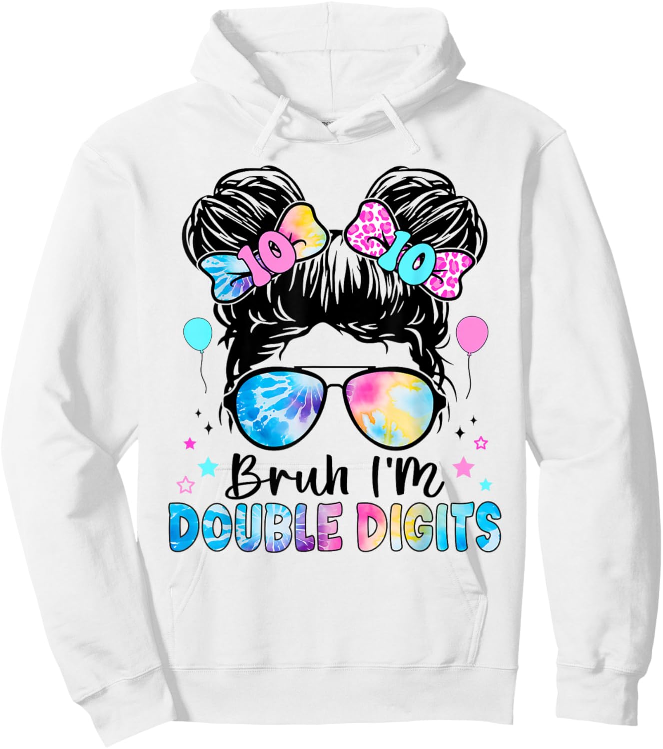 Bruh I'm Double Digits 10th Birthday 10 Year Old For Girl Hoodie - Hoodie | White