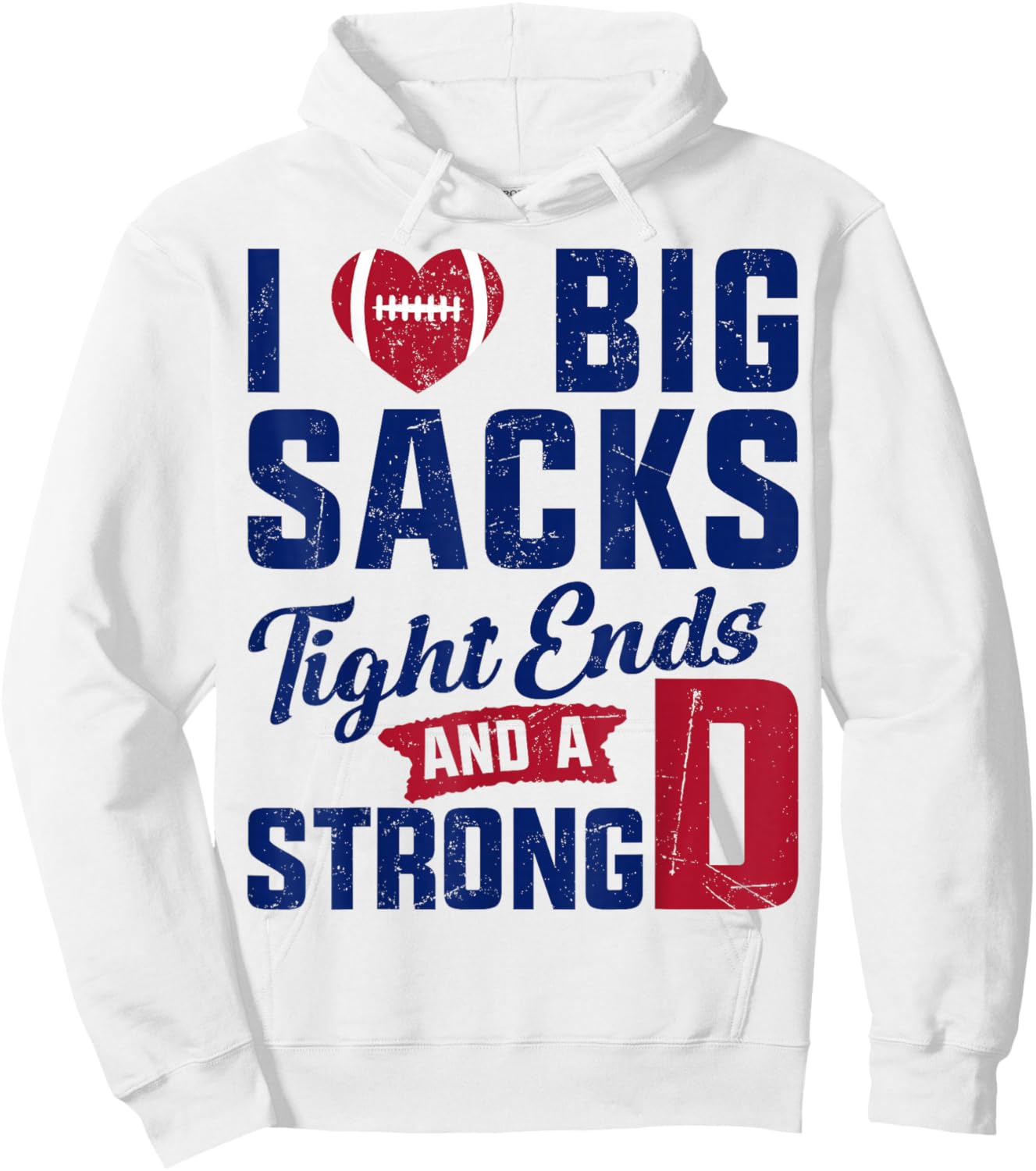 I Love Big Sacks Tight Ends And Strong D Football Saying Hoodie - Hoodie | White