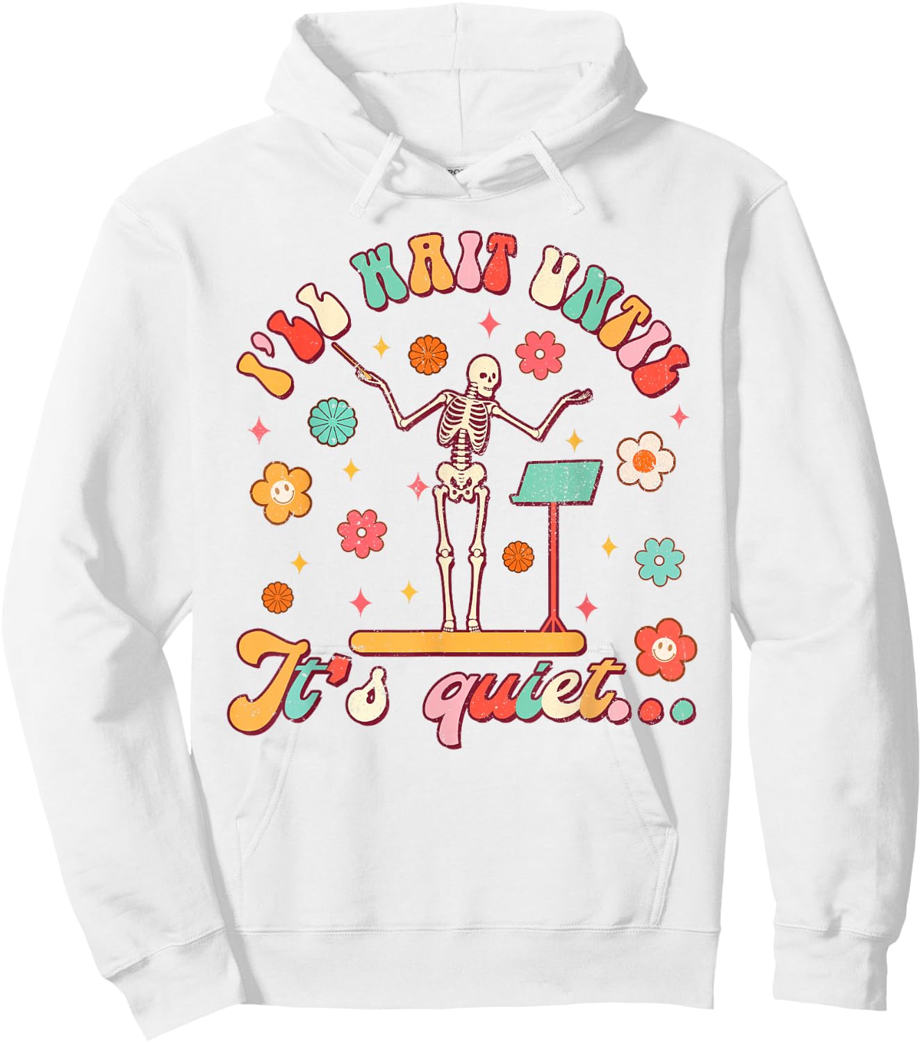 Conductor Show Choir Teacher I'll Wait Until It's Quiet Women Hoodie - Hoodie | White