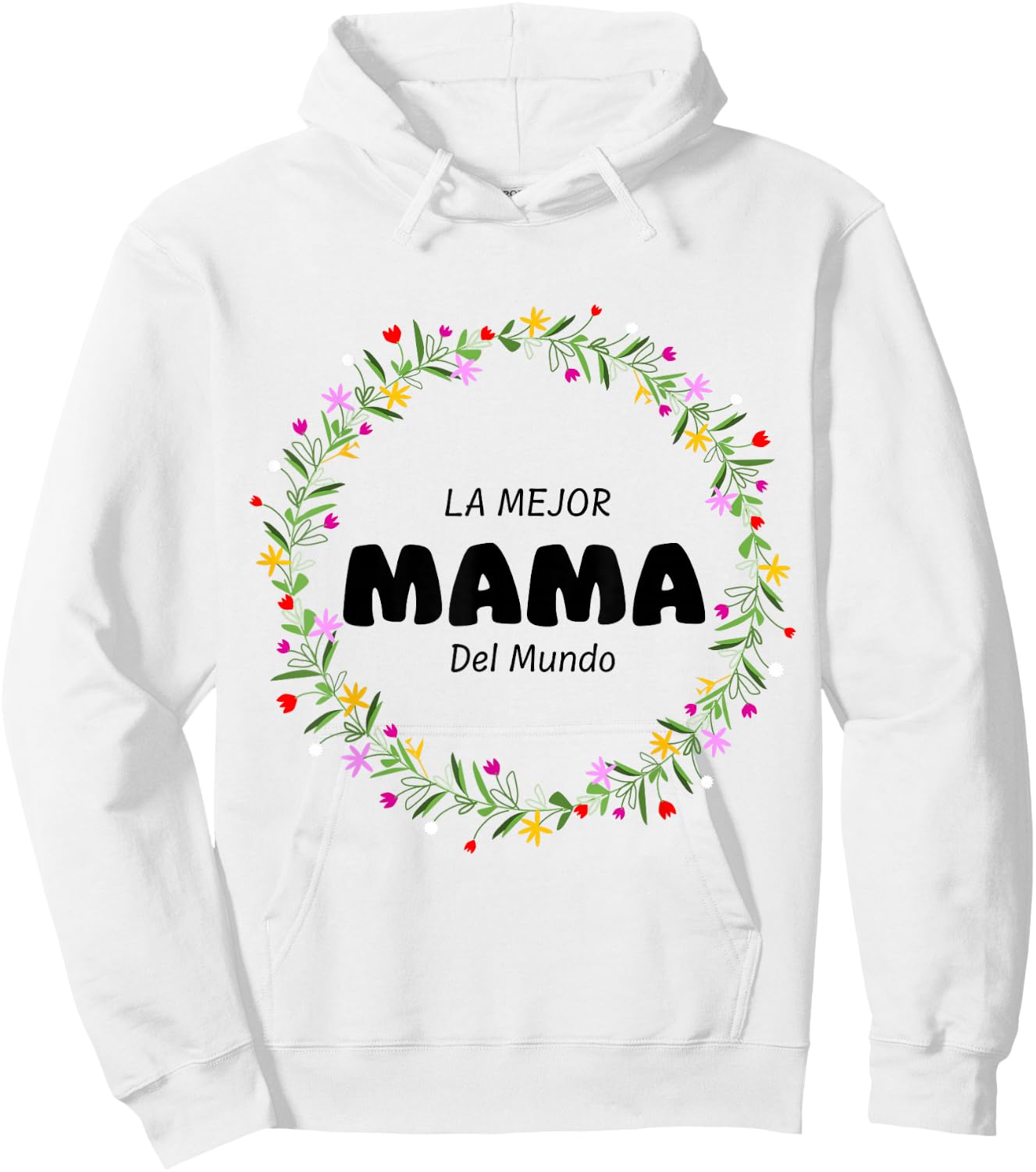 La Mejor Mama Del Mundo - Playera para toda ocasión Hoodie - Hoodie | White
